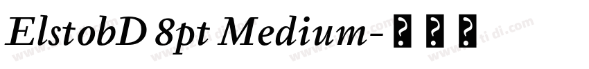 ElstobD 8pt Medium字体转换 ElstobD 8pt Medium字体转换